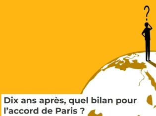 Dix ans après, quel bilan pour l’accord de Paris ?