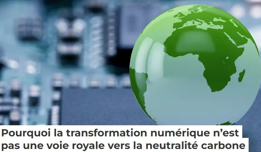 Pourquoi la transformation numérique n’est pas une voie royale vers la neutralité carbone